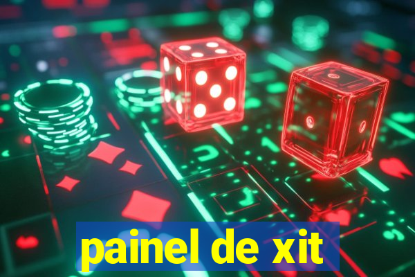 painel de xit